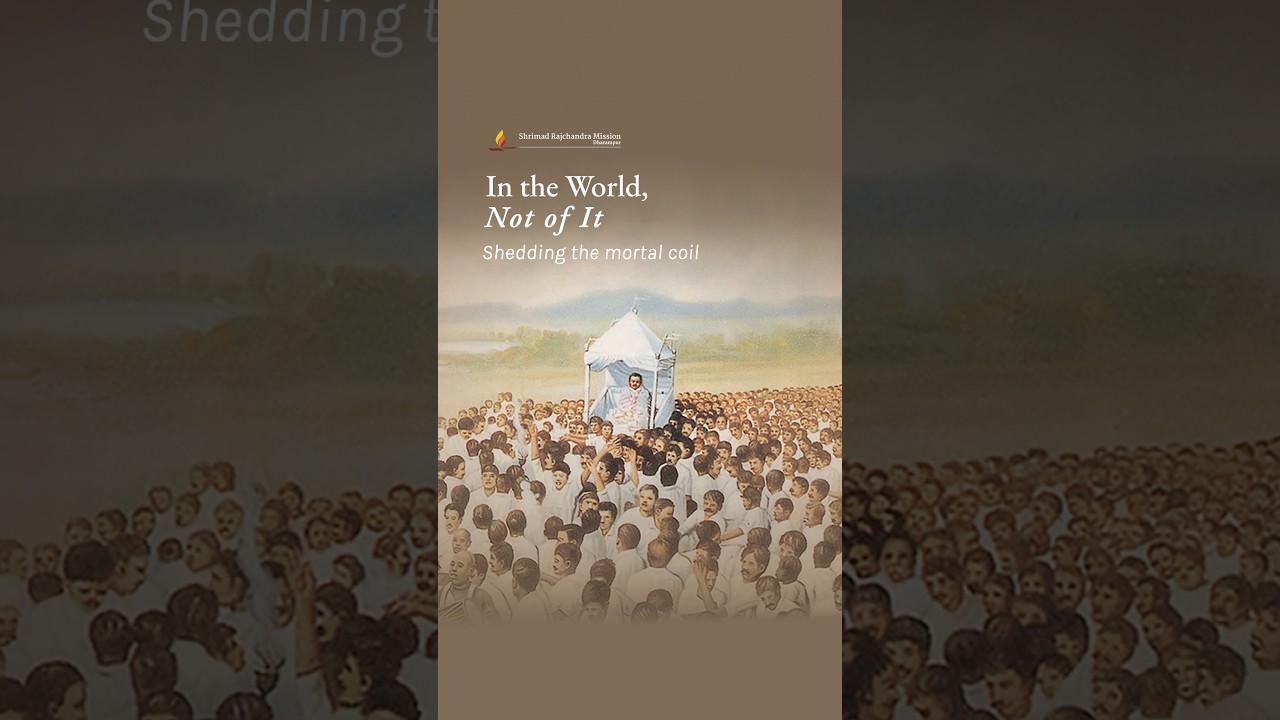 Shedding the Mortal Coil - Param Krupalu Dev's Dehvilay