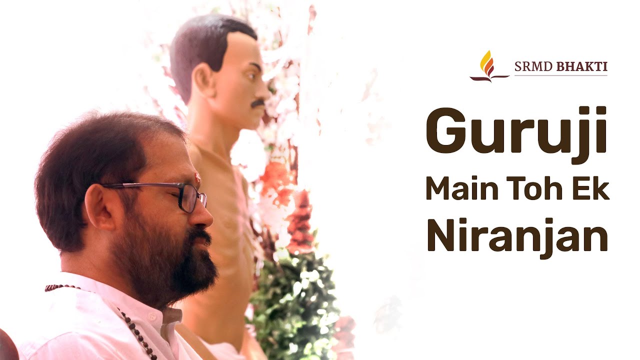 Guruji Main Toh Ek Niranjan