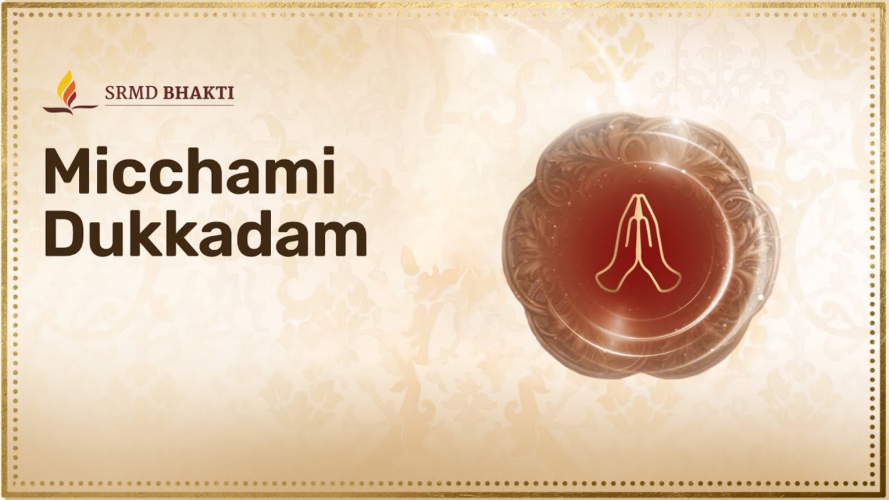 Micchami Dukkadam - Seeking Forgiveness