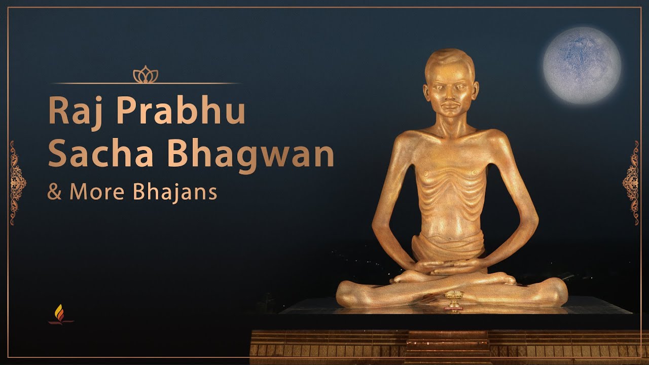 Raj Prabhu Sacha Bhagwan & More Bhajans